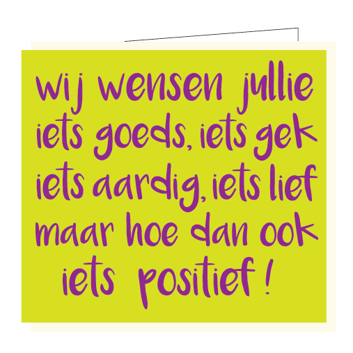 Wij wensen jullie iets gek, iets goed...