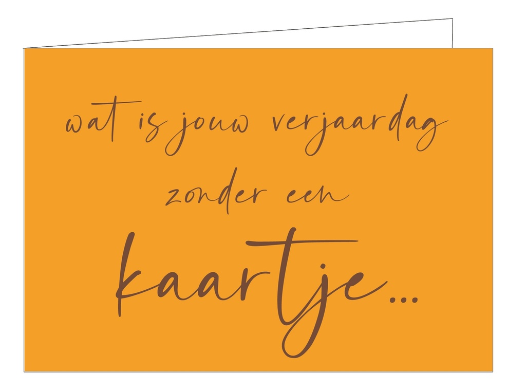 Wat is jouw verjaardag zonder een kaartje...(KOPERFOLIE) 
