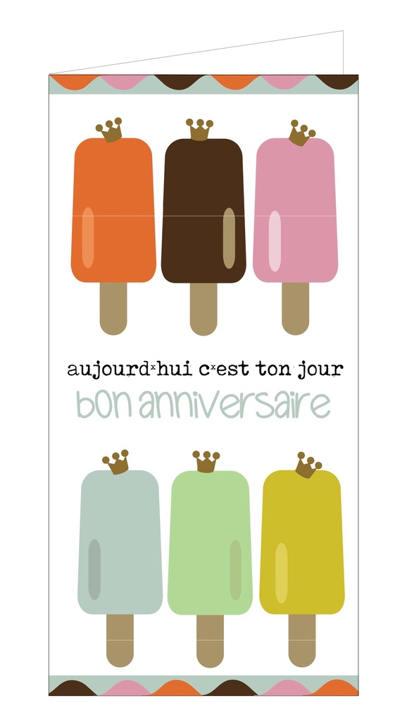 Aujourd'hui c'est ton jour Bon Anniversaire
