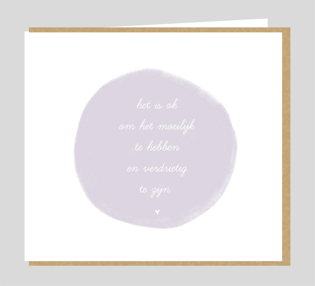 Het is ok om het moeilijk te hebben...