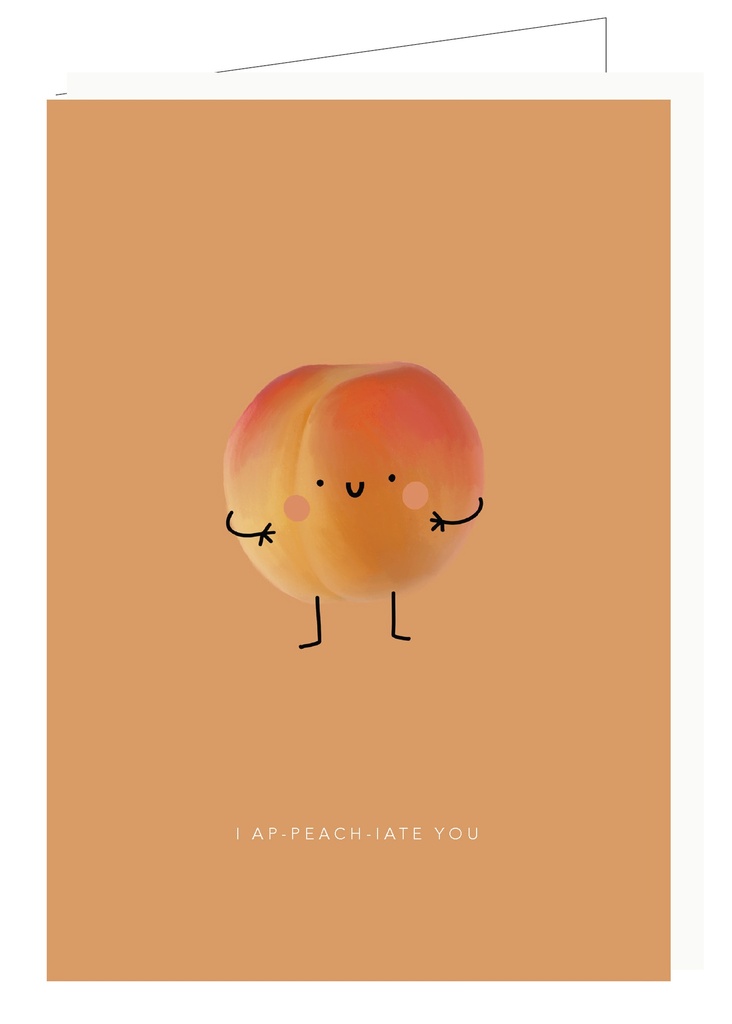I ap- peach-iate you