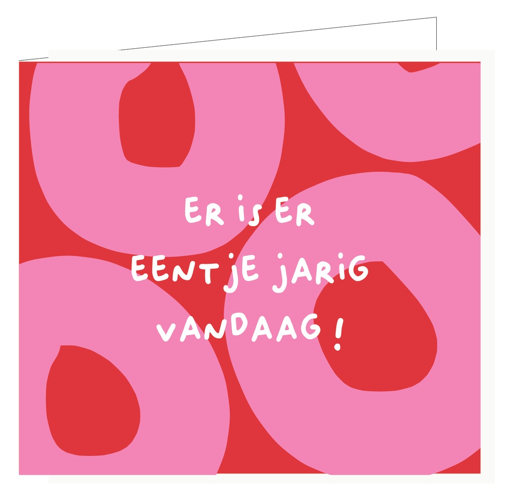 Er is er eentje jarig vandaag !