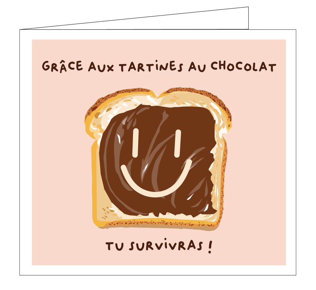 Grâce aux tartines aux chocolat, tu survivras !
