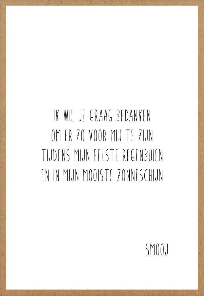 Ik wil je graag bedanken om er zo voor mij te zijn