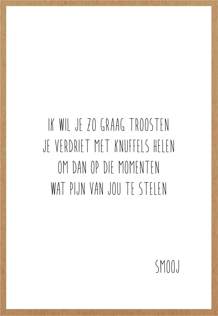 Ik wil je zo graag troosten