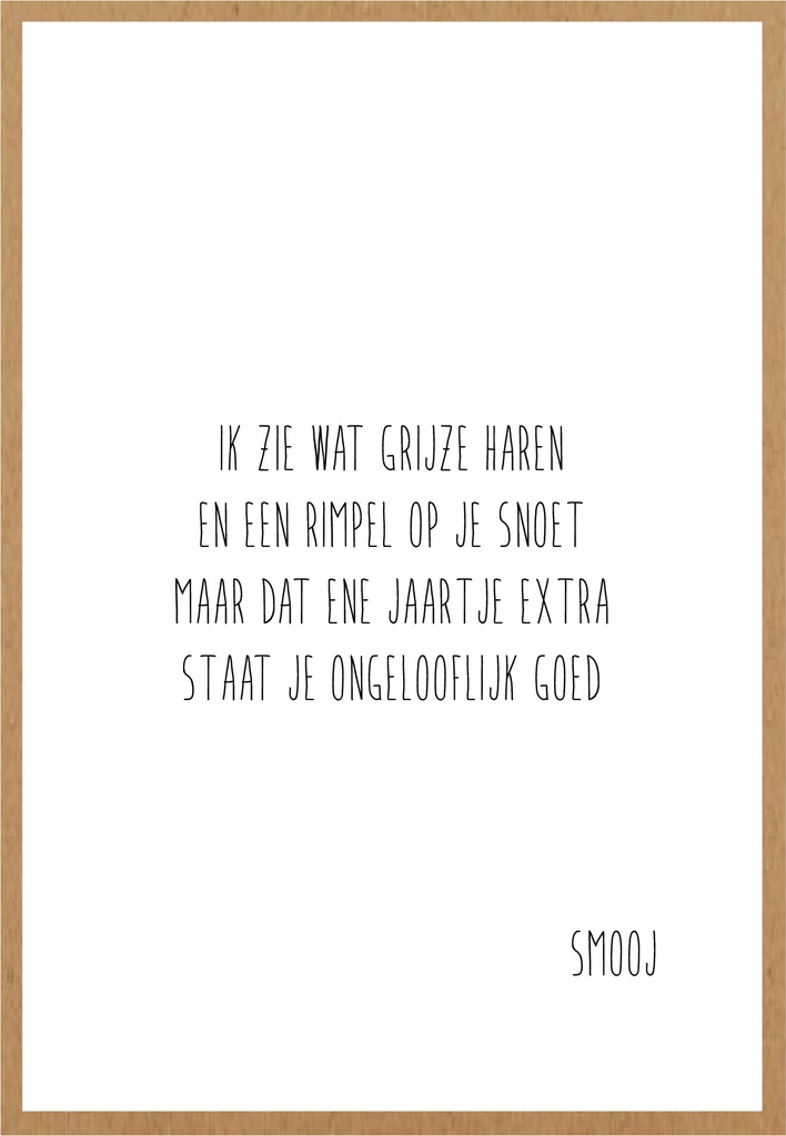 Ik zie wat grijze haren en een rimpel op je snoet