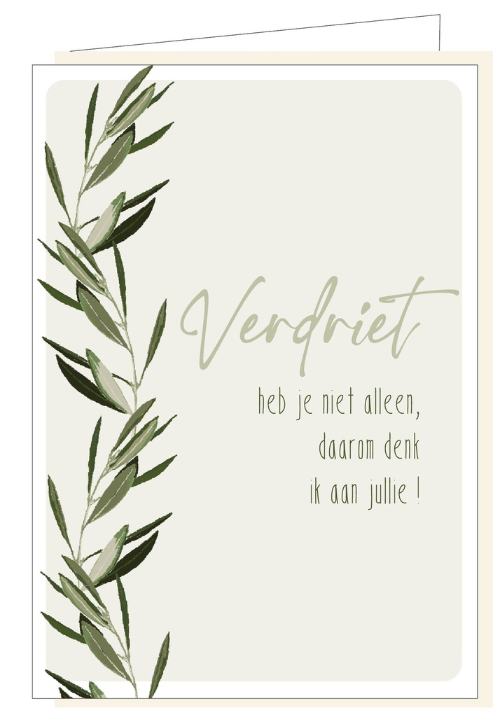 Verdriet heb je niet alleen, daarom denk ik aan jullie !