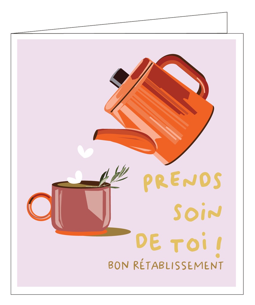 Prends soin de toi ! Bon rétablissement