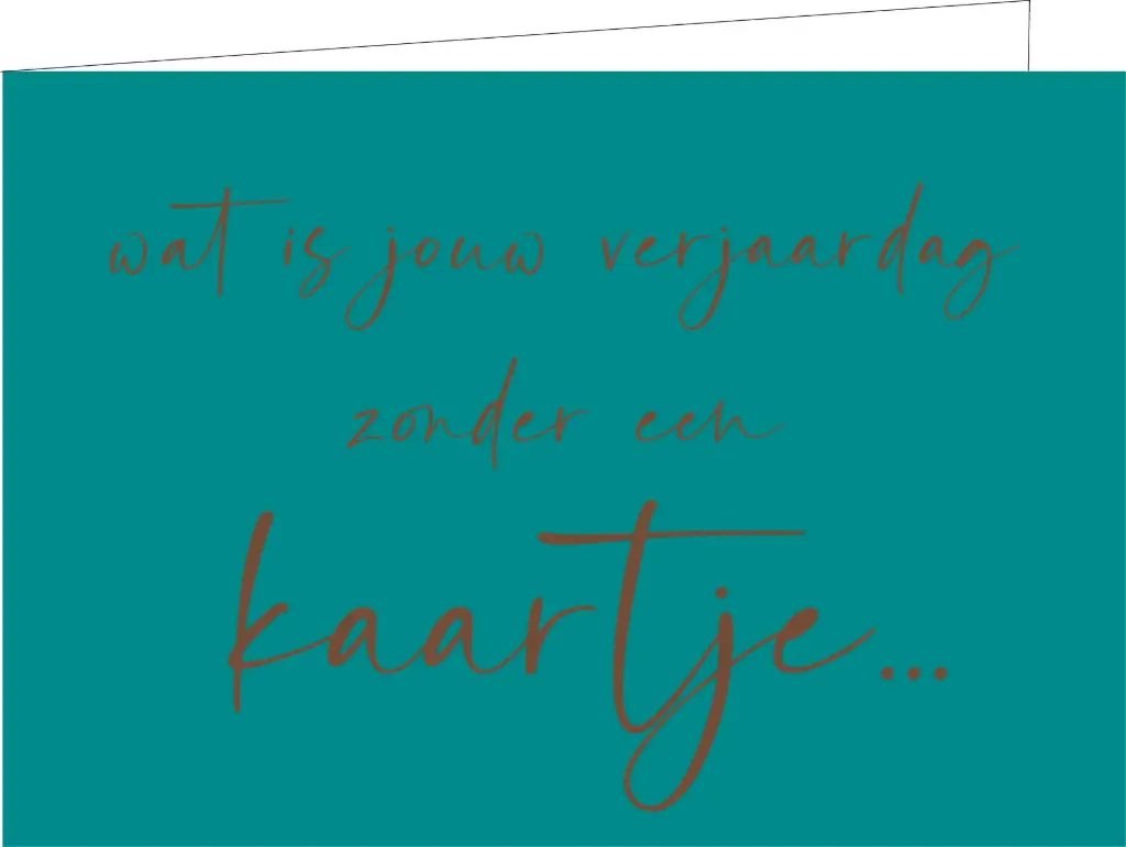 Wat is jouw verjaardag zonder een kaartje(KOPERFOLIE)