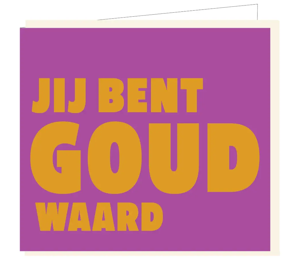 Jij bent goud waard