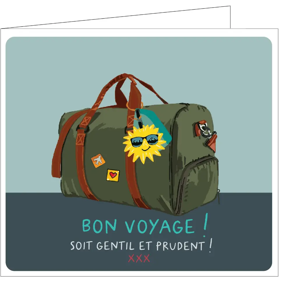 Bon voyage ! Soit gentil et prudent ! xxx