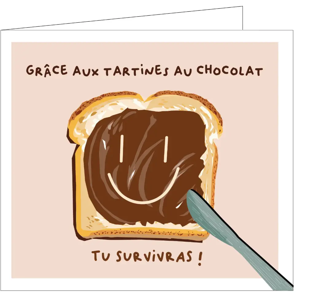 Grâce aux tartines aux chocolat tu survivras !