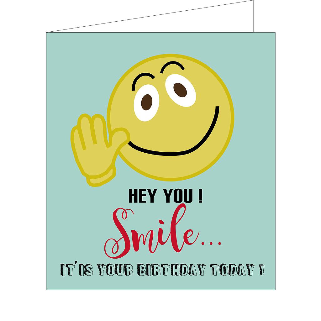 Hey you ! Smile ….it's your birthday today !