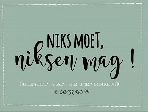 Niks moet, niksen mag, pensioen