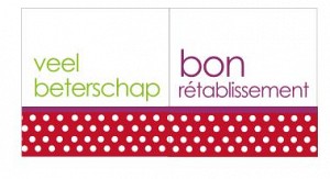 Veel beterschap/bon rétablissement