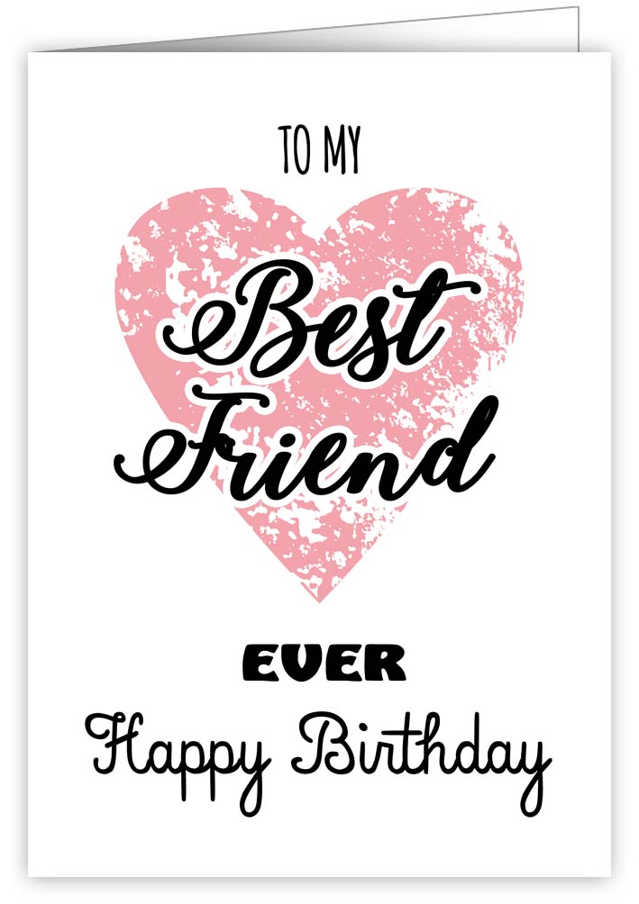 TO MY BEST FRIEND EVER HAPPY BIRTHDAY