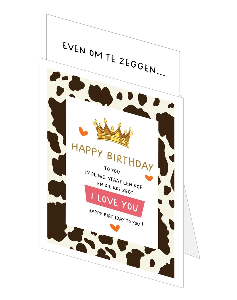 Happy birthday to you in de wei staat een koe ....
