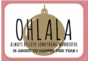 ohlala always believe something wonderful ....