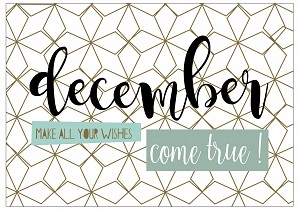 december make all your wishes come true !