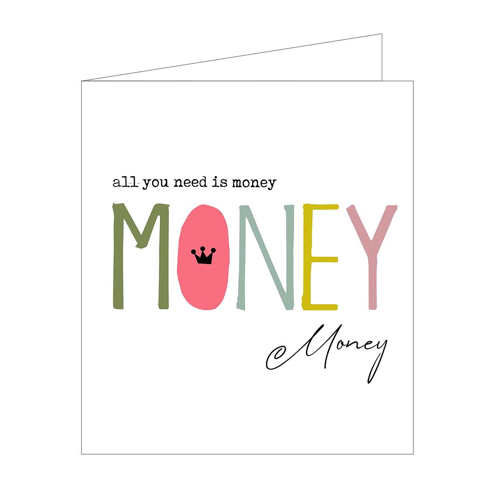 all you need is .... money money money 
