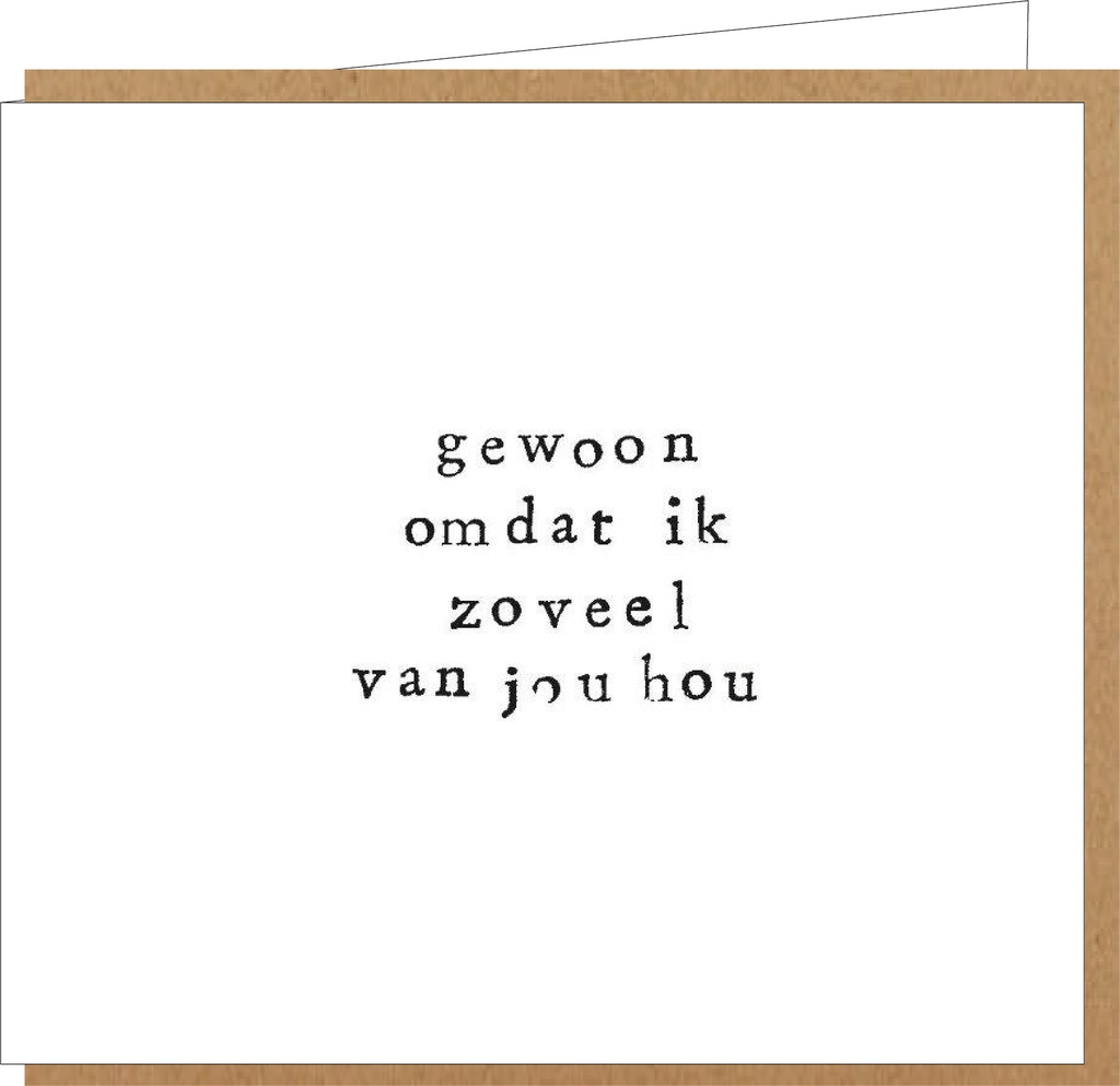 gewoon omdat ik zoveel van jou hou