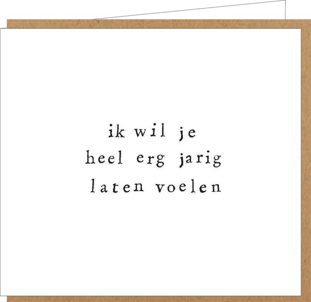 ik wil je heel erg jarig laten voelen