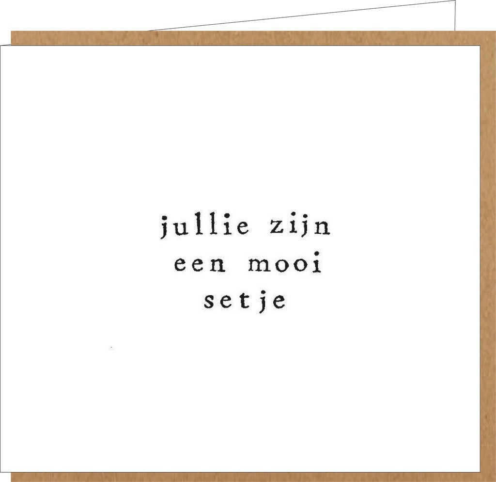 jullie zijn een mooi setje