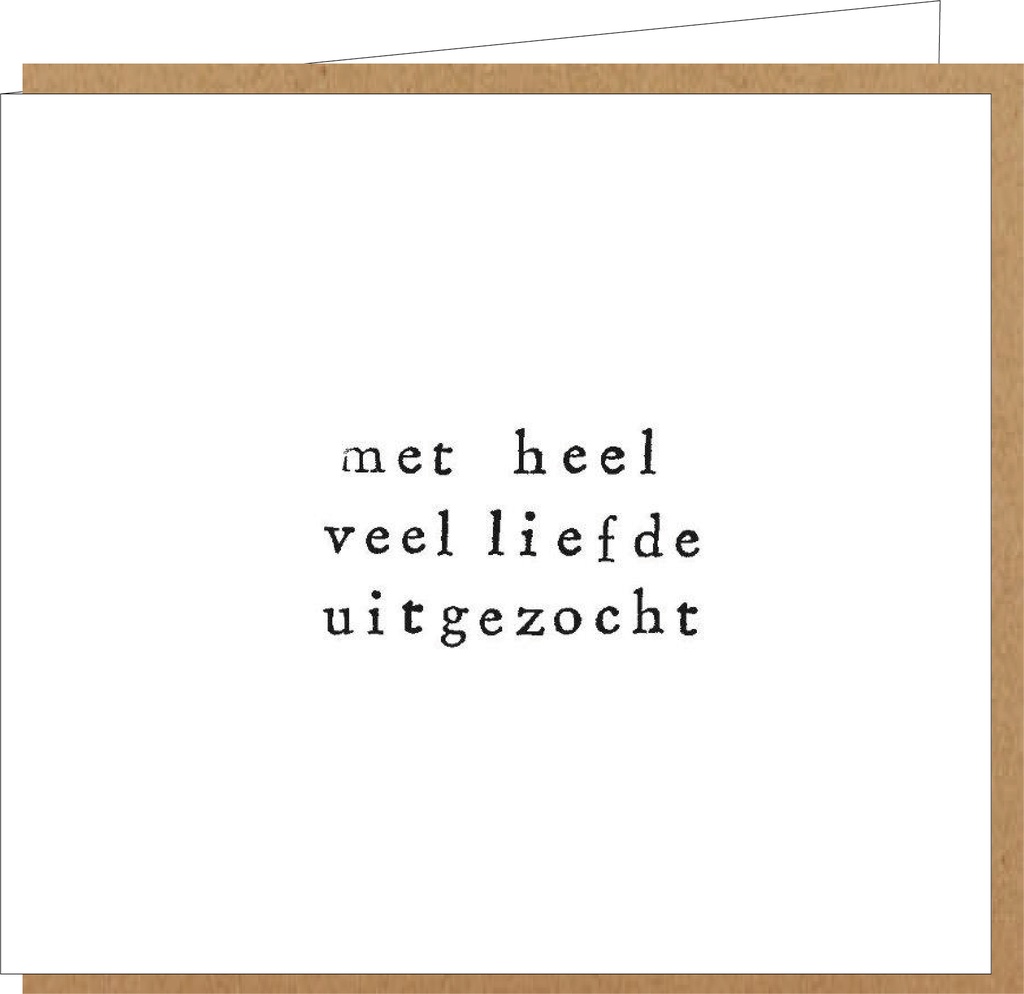 met heel veel liefde uitgezocht