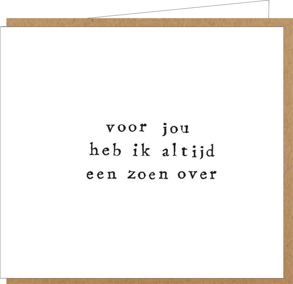 voor jou heb ik altijd een zoen over