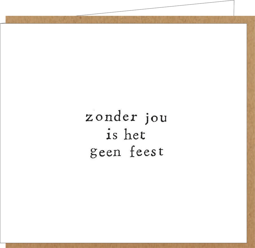 zonder jou is het geen feest