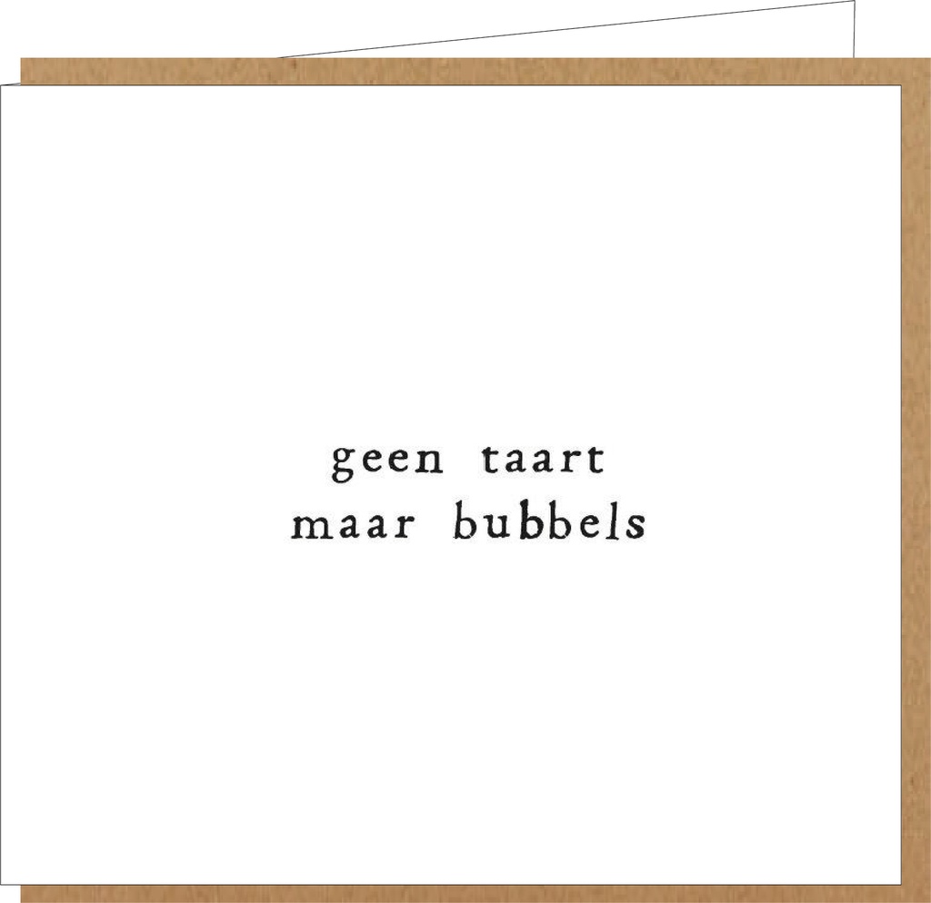 geen taart maar bubbels