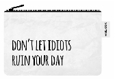 don't let idiots ruin your day