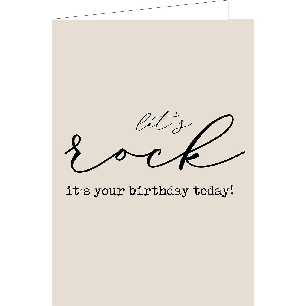 let's rock it's your birthday today !