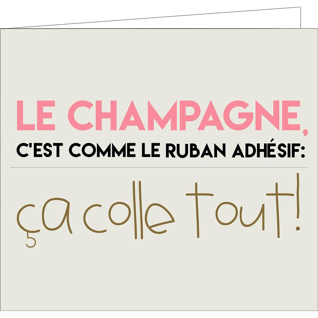  Le champagne, c'est comme le ruban adhésif : ça colle tout !