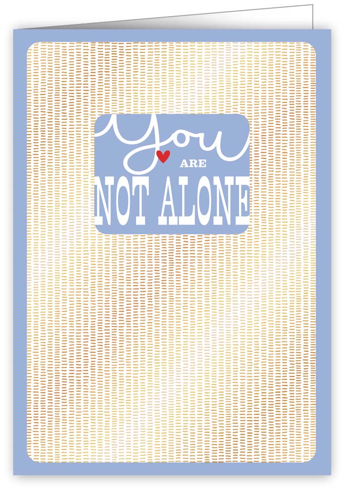 you are not alone