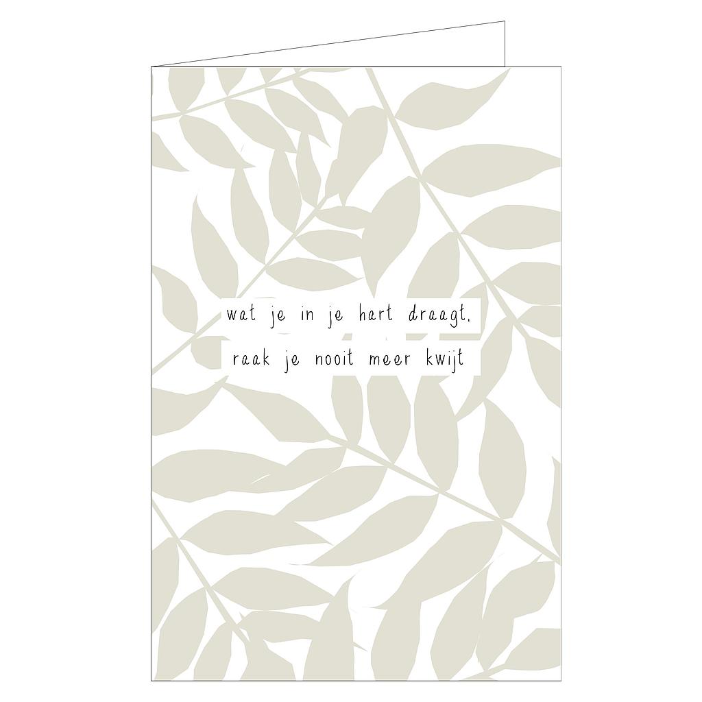 wat je in je hart draagt, raak je nooit meer kwijt