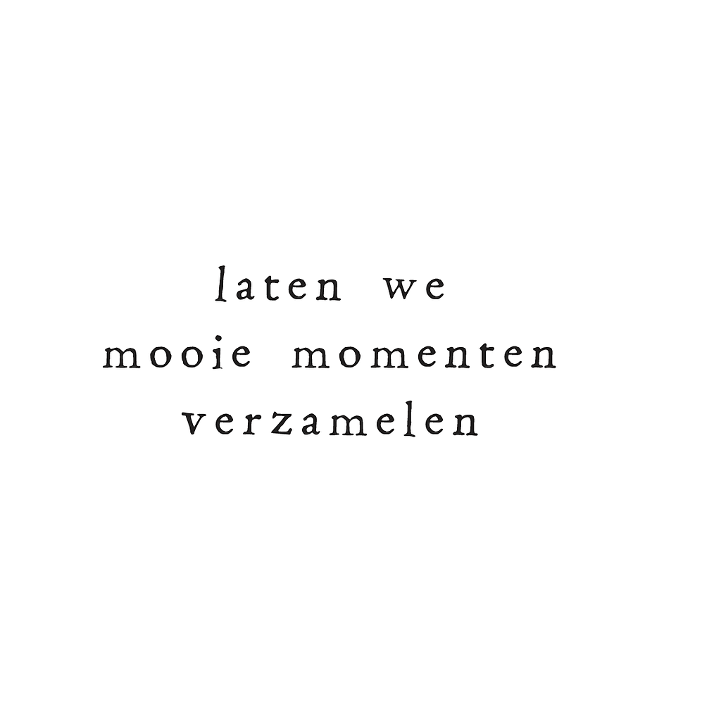 laten we mooie momenten verzamelen