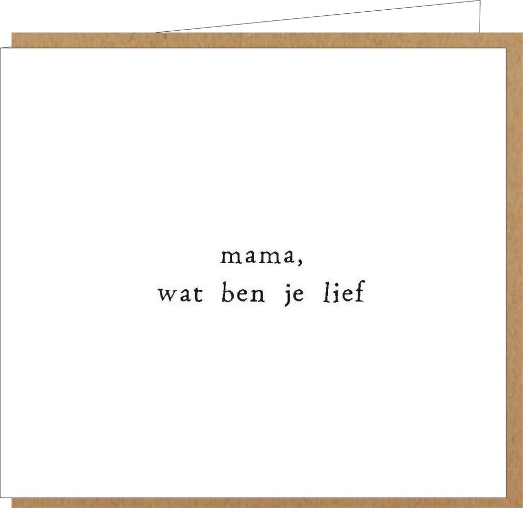 mama, wat ben je lief