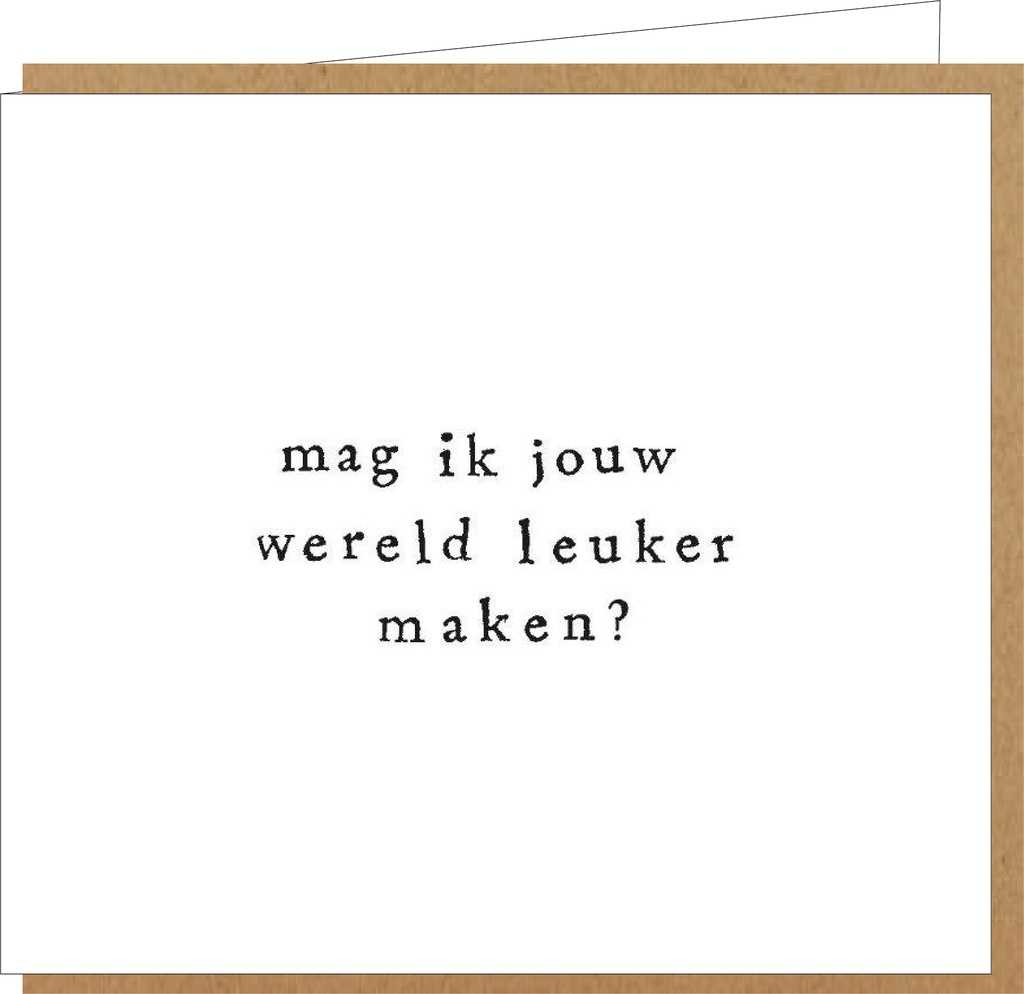 mag ik jouw wereld leuker maken ?