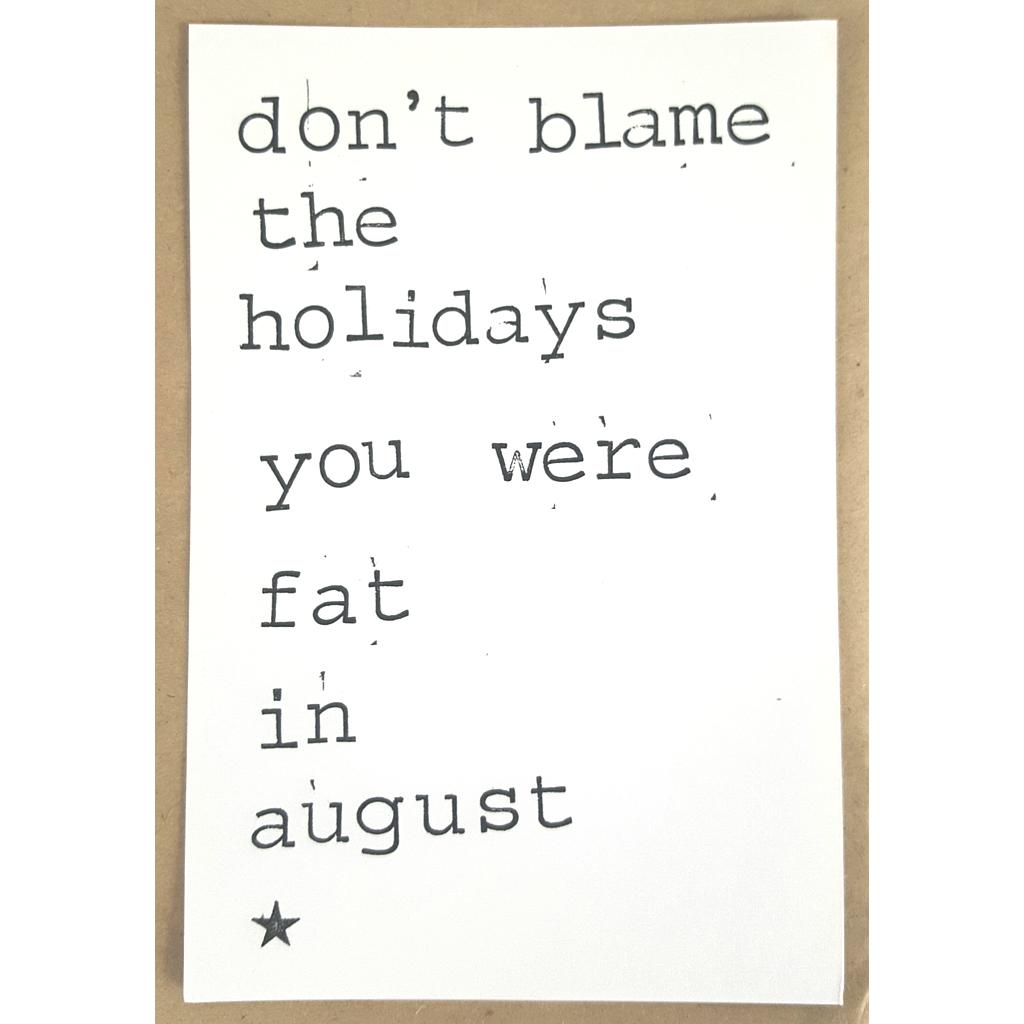 Don't blame the holidays you were fat in August