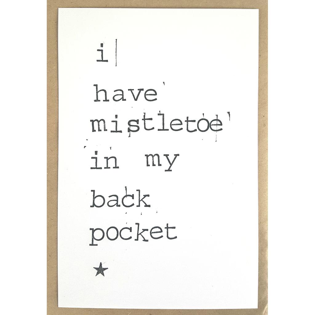 I have mistletoe in my backpocket