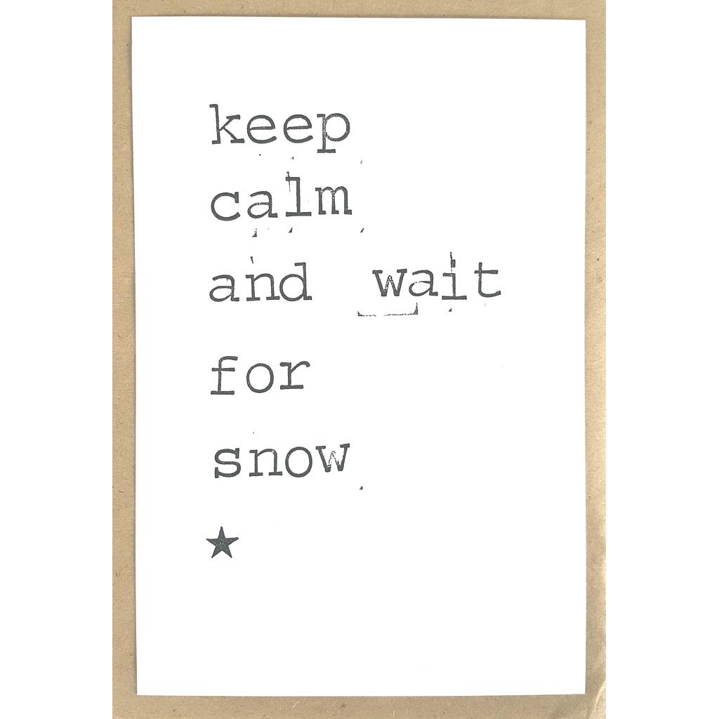 Keep calm and wait for snow