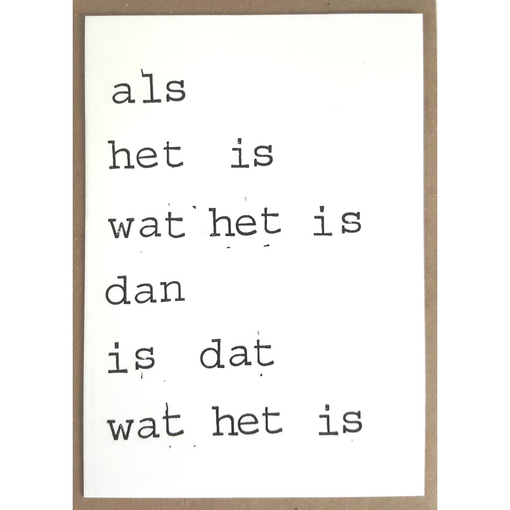 Als het is wat het is dan is dat wat het is