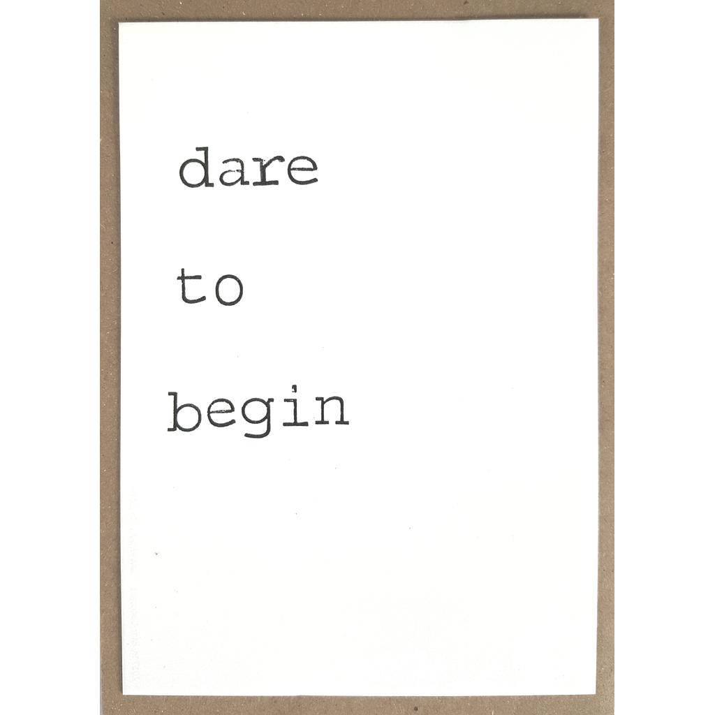 Dare to begin