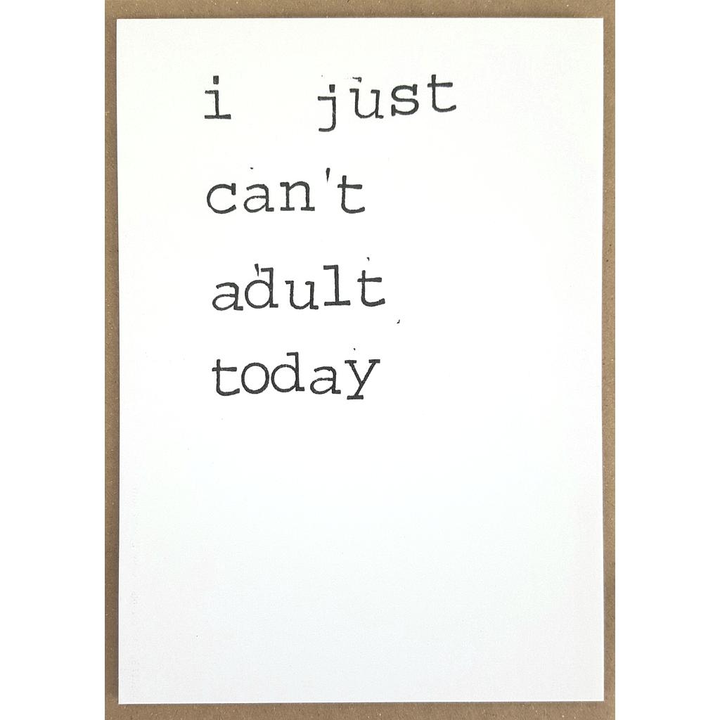 I just can't adult today