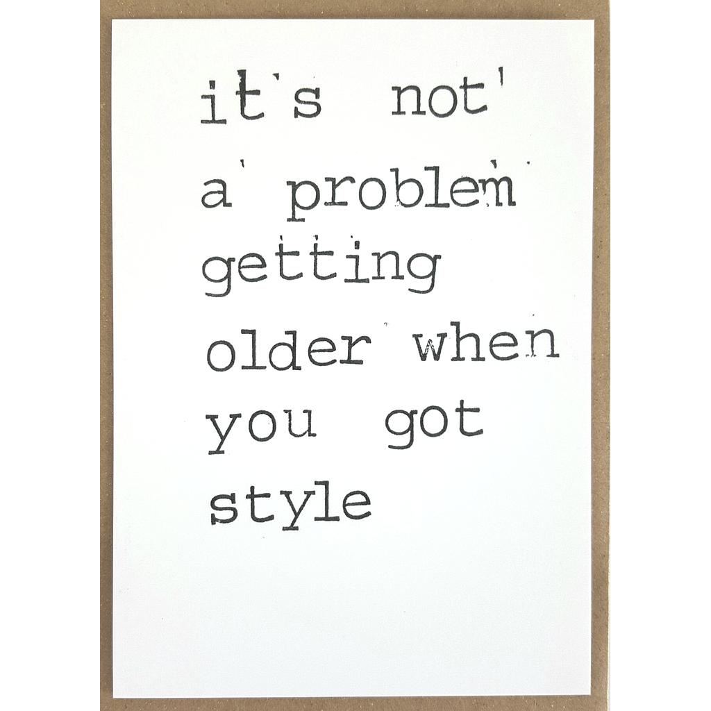 It's not a problem getting older