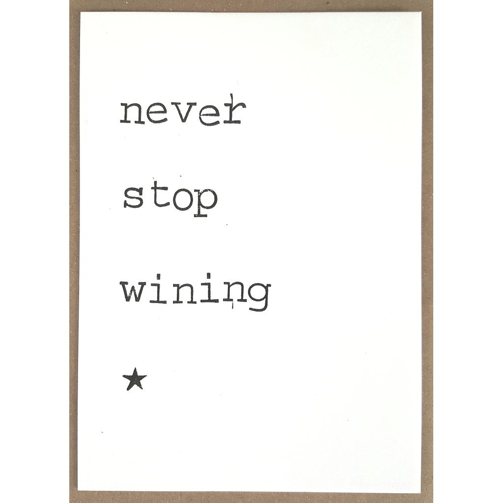 Never stop wining