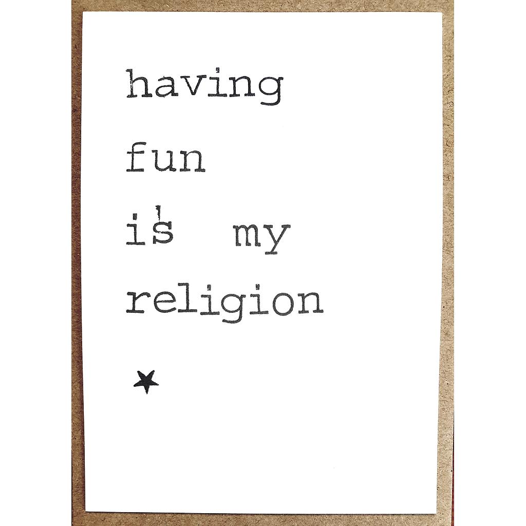 Having fun is my religion
