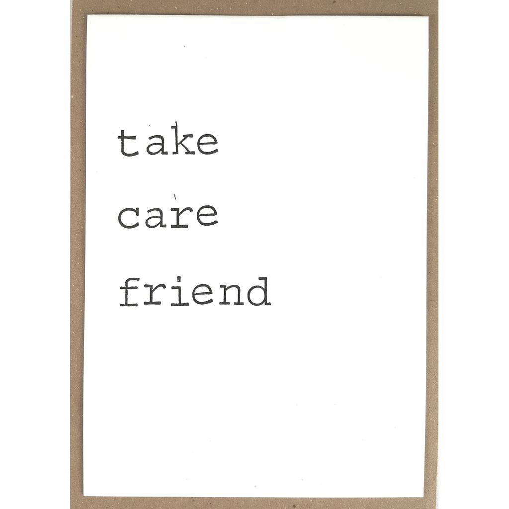 Take care friend