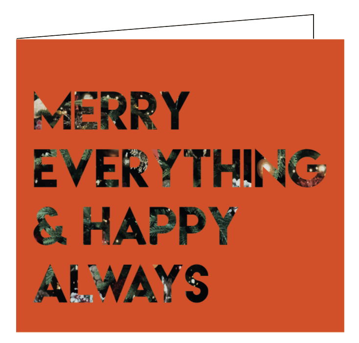 merry everything &amp; happy always